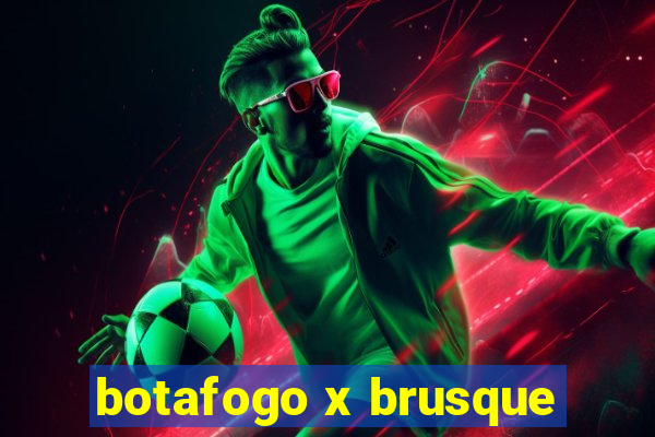 botafogo x brusque