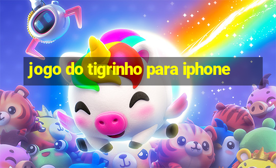 jogo do tigrinho para iphone