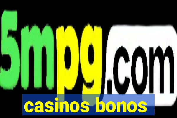 casinos bonos