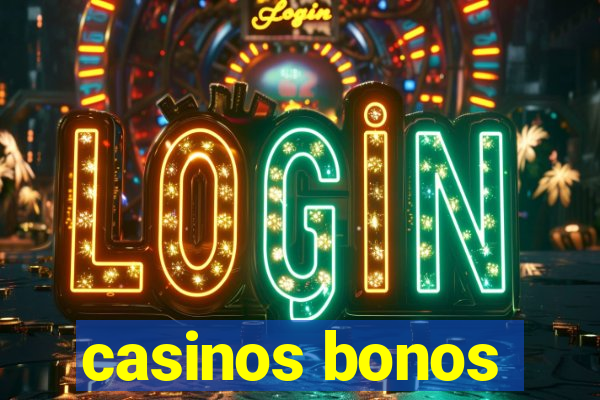 casinos bonos