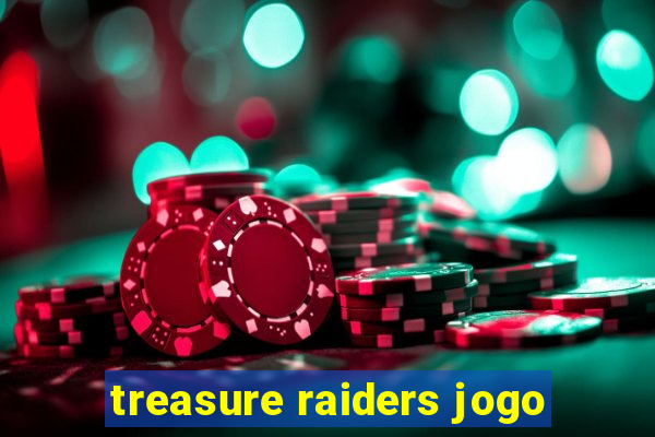 treasure raiders jogo