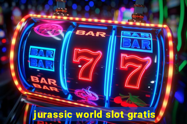 jurassic world slot gratis