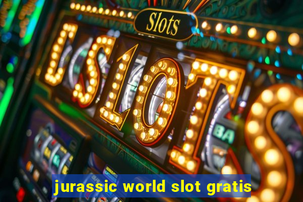 jurassic world slot gratis