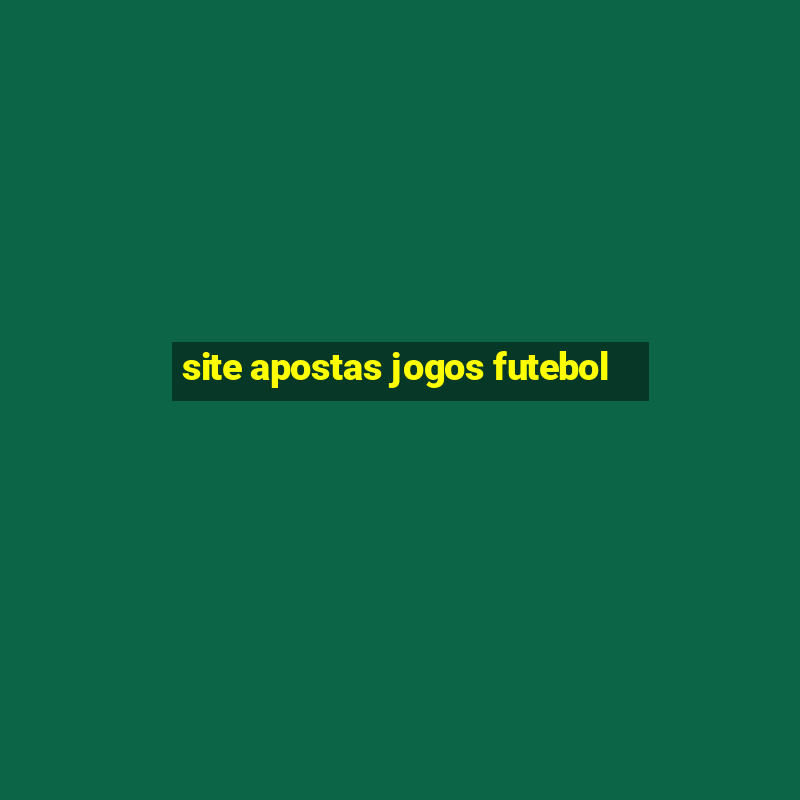 site apostas jogos futebol