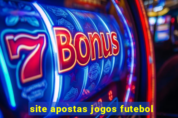 site apostas jogos futebol