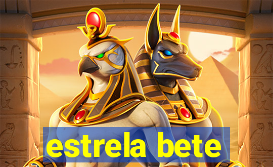 estrela bete