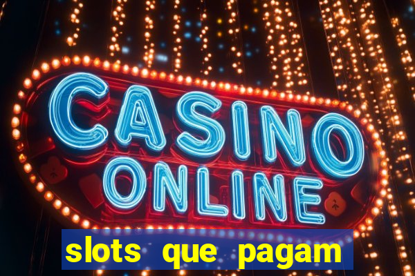 slots que pagam dinheiro real no pix