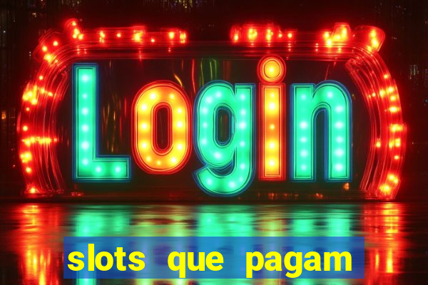 slots que pagam dinheiro real no pix