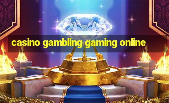 casino gambling gaming online