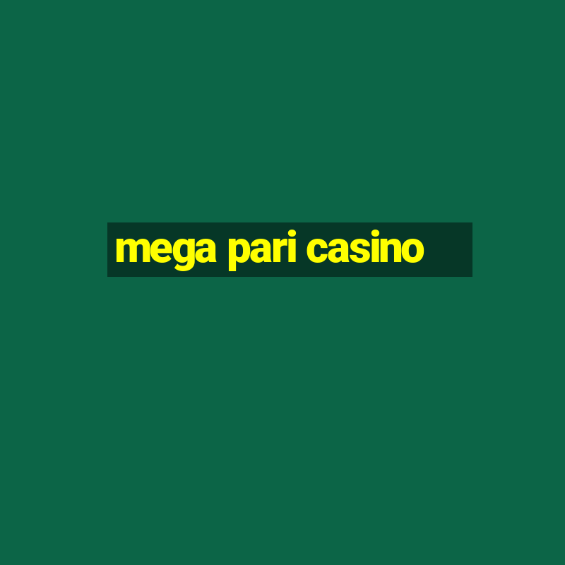 mega pari casino