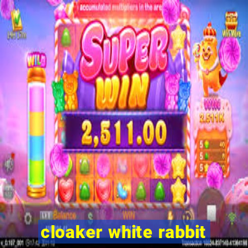 cloaker white rabbit