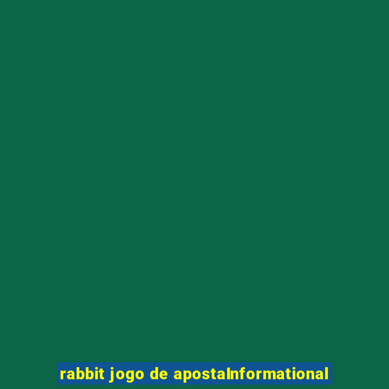 rabbit jogo de apostaInformational