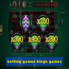 betting games bingo games