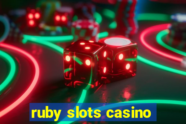 ruby slots casino