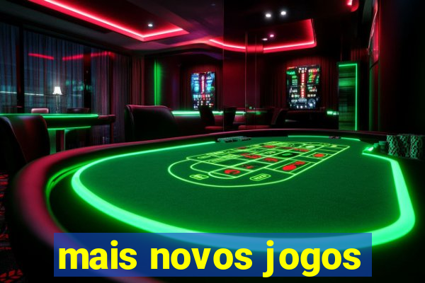 mais novos jogos