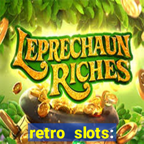 retro slots: classic slots