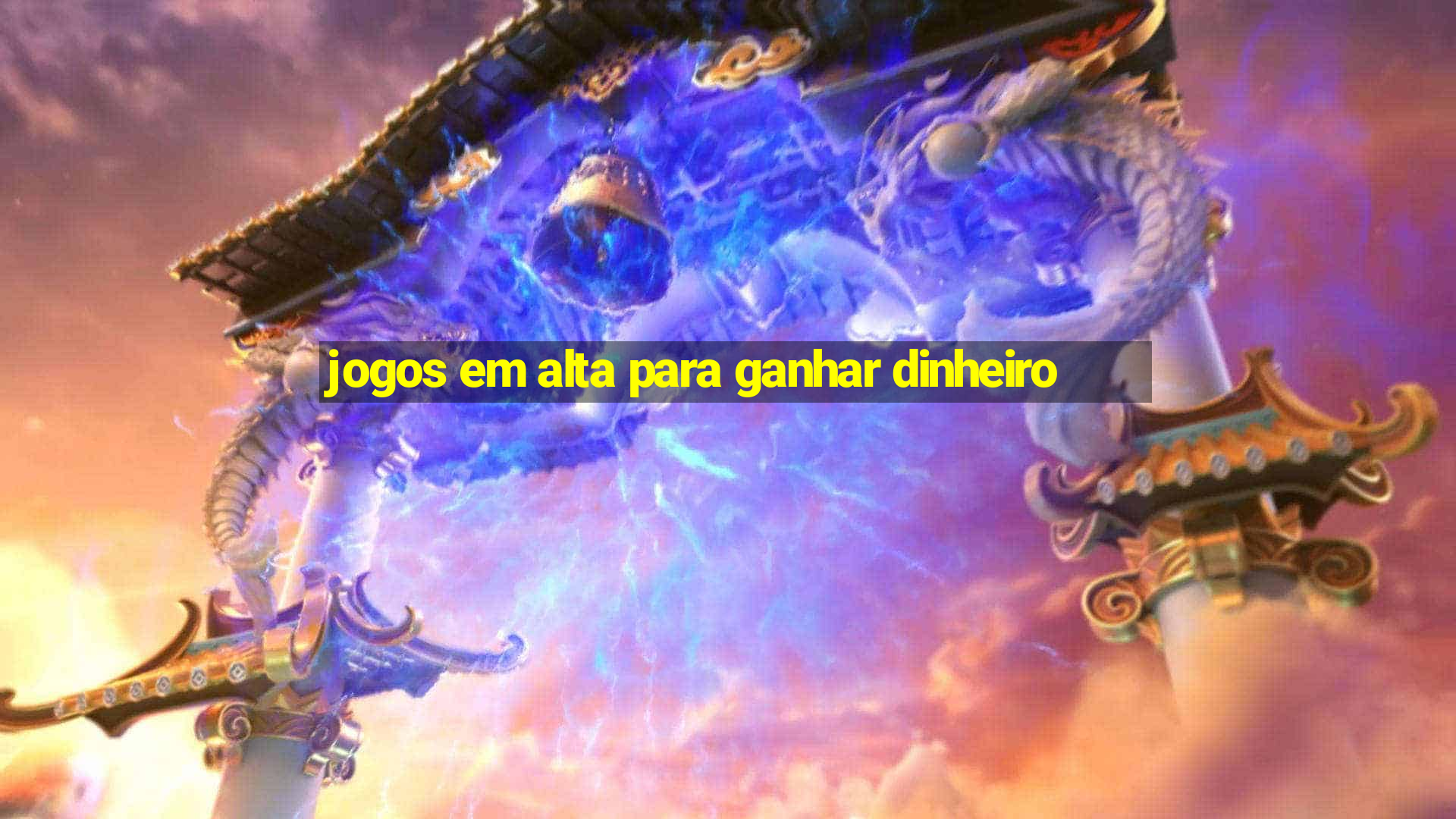 jogos em alta para ganhar dinheiro