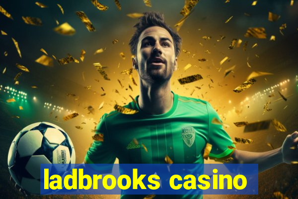 ladbrooks casino