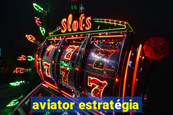 aviator estratégia