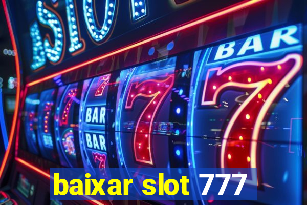 baixar slot 777