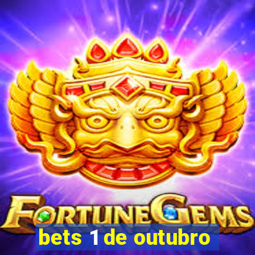 bets 1 de outubro