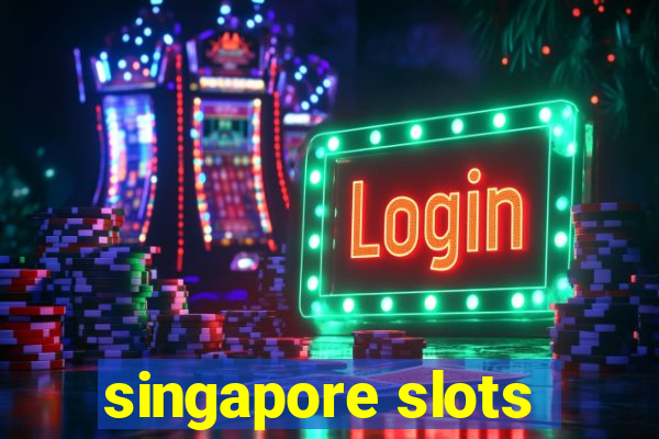 singapore slots