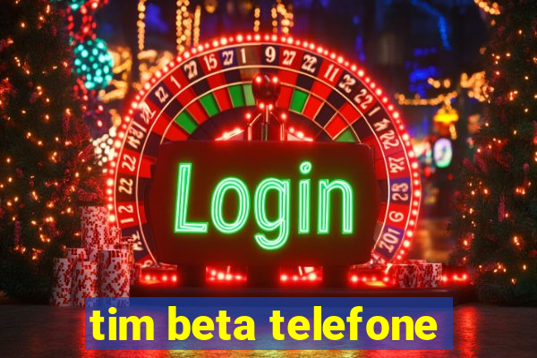 tim beta telefone