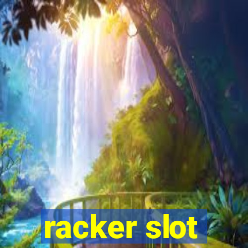 racker slot