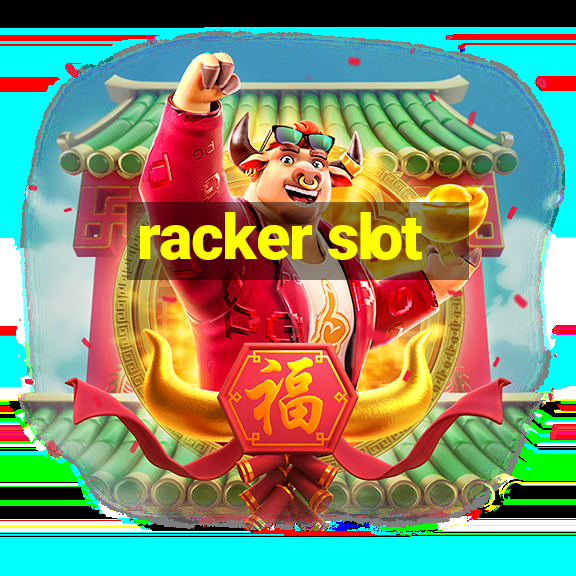 racker slot