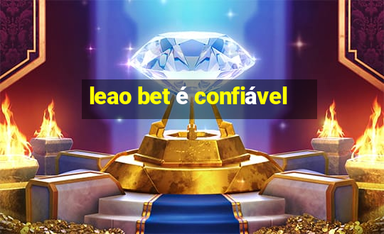 leao bet é confiável