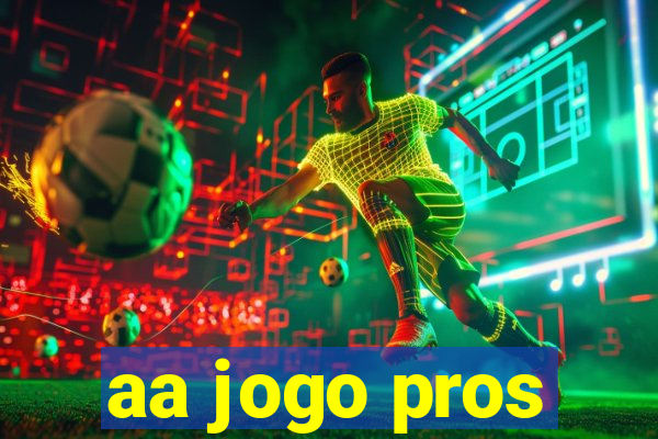 aa jogo pros