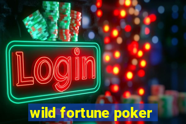 wild fortune poker