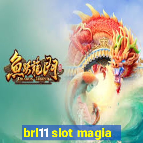 brl11 slot magia