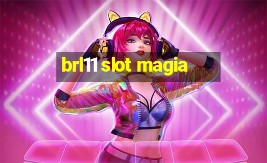 brl11 slot magia