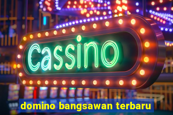 domino bangsawan terbaru