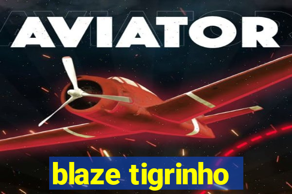 blaze tigrinho