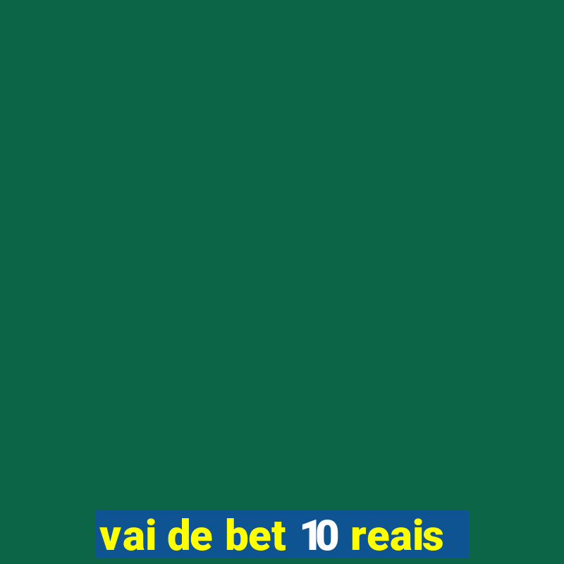 vai de bet 10 reais