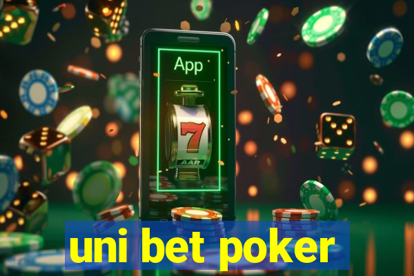 uni bet poker