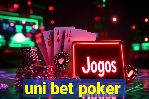 uni bet poker