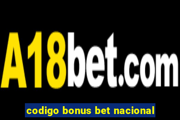 codigo bonus bet nacional