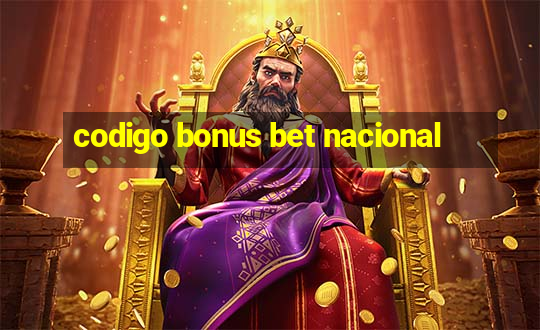 codigo bonus bet nacional