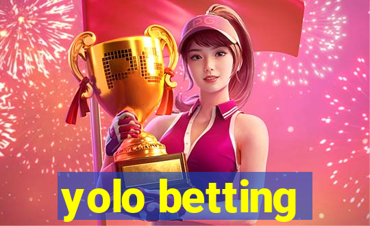 yolo betting