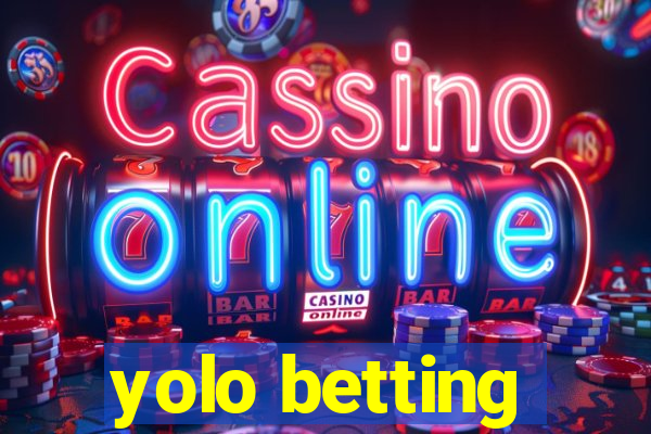 yolo betting