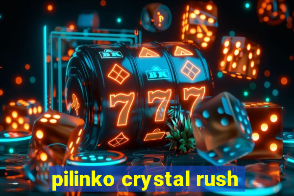 pilinko crystal rush