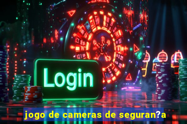 jogo de cameras de seguran?a