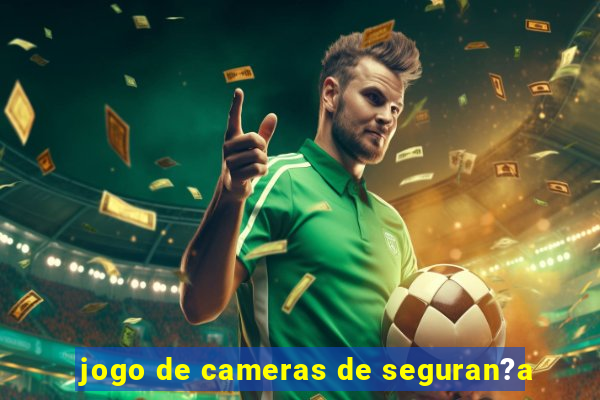 jogo de cameras de seguran?a