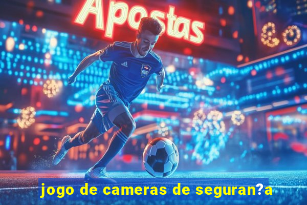 jogo de cameras de seguran?a