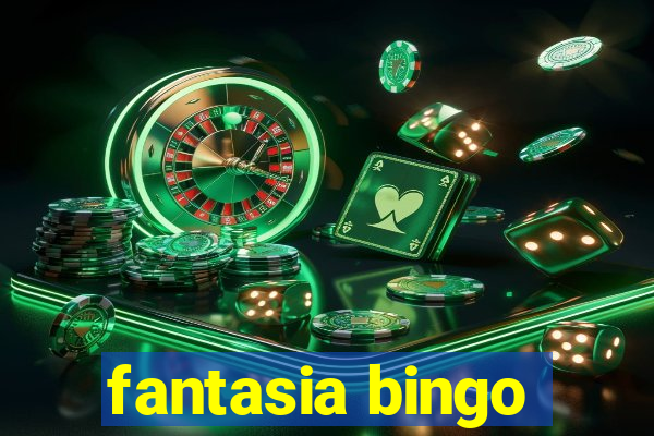 fantasia bingo