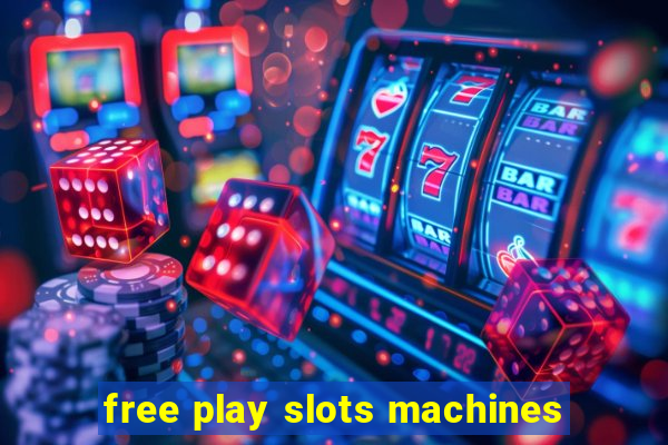 free play slots machines