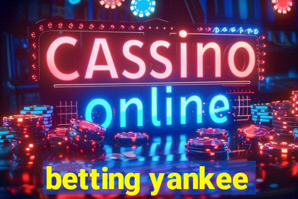 betting yankee